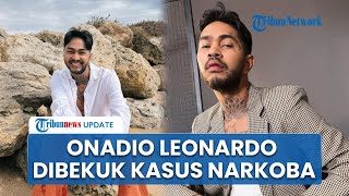 Profil Onadio Leonardo yang Dibekuk Polisi Gegara Dugaan Kasus Narkoba, Dekat dengan Habib Jafar