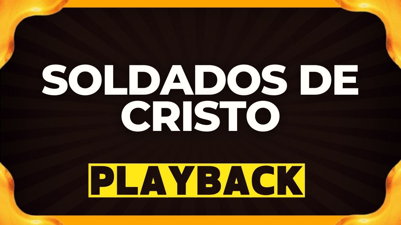 SOLDADOS DE CRISTO playback