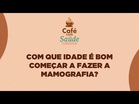 Com que idade é bom começar a fazer a mamografia?