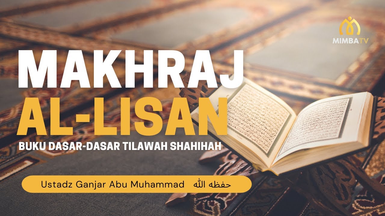 [LIVE] Simak Sekarang!   Pembahasan: Dasar-dasar Tilawah Shahihah: Makhraj Al L…