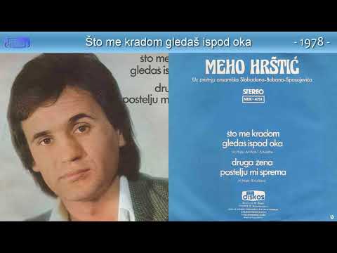 Meho Hrstic - Sto me kradom gledas ispod oka - (Audio 1978)