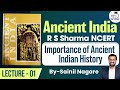 Ancient India R S Sharma NCERT Lecture 1 Importance Of Ancient Indian History UPSC StudyIQ