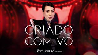 NAIARA AZEVEDO - CRIADO COM VÓ (NAIARA 15, AO VIVO EM SÃO PAULO)