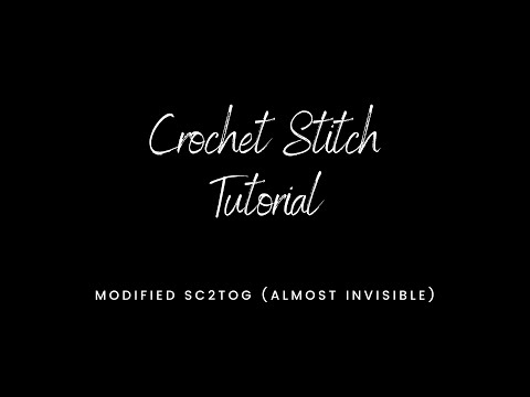 How To Crochet An Almost Invisible Decrease Sc2tog