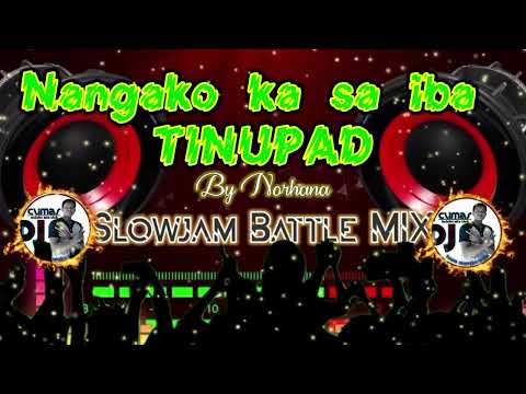 (NANgaKo Ka sa IBA TINUPAD)-noRhaNA-SLOWJAM BATTLE MIX-DJ CLIMAR/(WREMix2024)