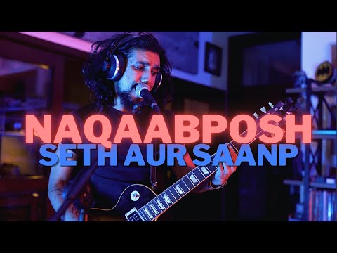 Naqaabposh - Seth aur Saanp | A for Aleph Live