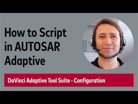 AUTOSAR Adaptive: Scripting with DaVinci Adaptive Tool Suite 2.3