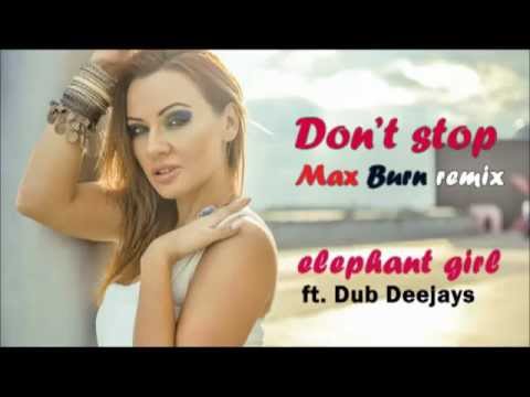 Elephant Girl ft. Dub Deejays - Don't Stop (Max Burn remix)