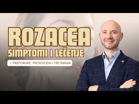 Rozacea: Tipovi, simptomi i lečenje