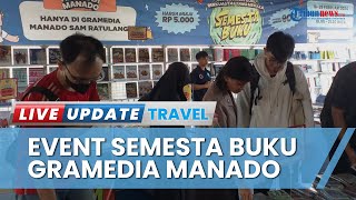 Tingkatkan Minat Baca, Toko Buku Gramedia Manado Gelar Perhelatan Event Semesta Buku, Banyak Promo