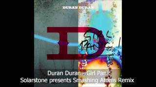 Duran Duran - Girl Panic (Solarstone presents Smashing Atoms Remix)