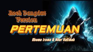 Download lagu PERTEMUAN - Rock Dangdut Version || Rhoma irama & Noer Halimah | Cover Dangdut Lawas Raja dangdut  mp3 Download lagu PERTEMUAN - Rock Dangdut Version || Rhoma irama & Noer Halimah | Cover Dangdut Lawas Raja dangdut  mp3