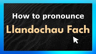 How to pronounce Llandochau Fach