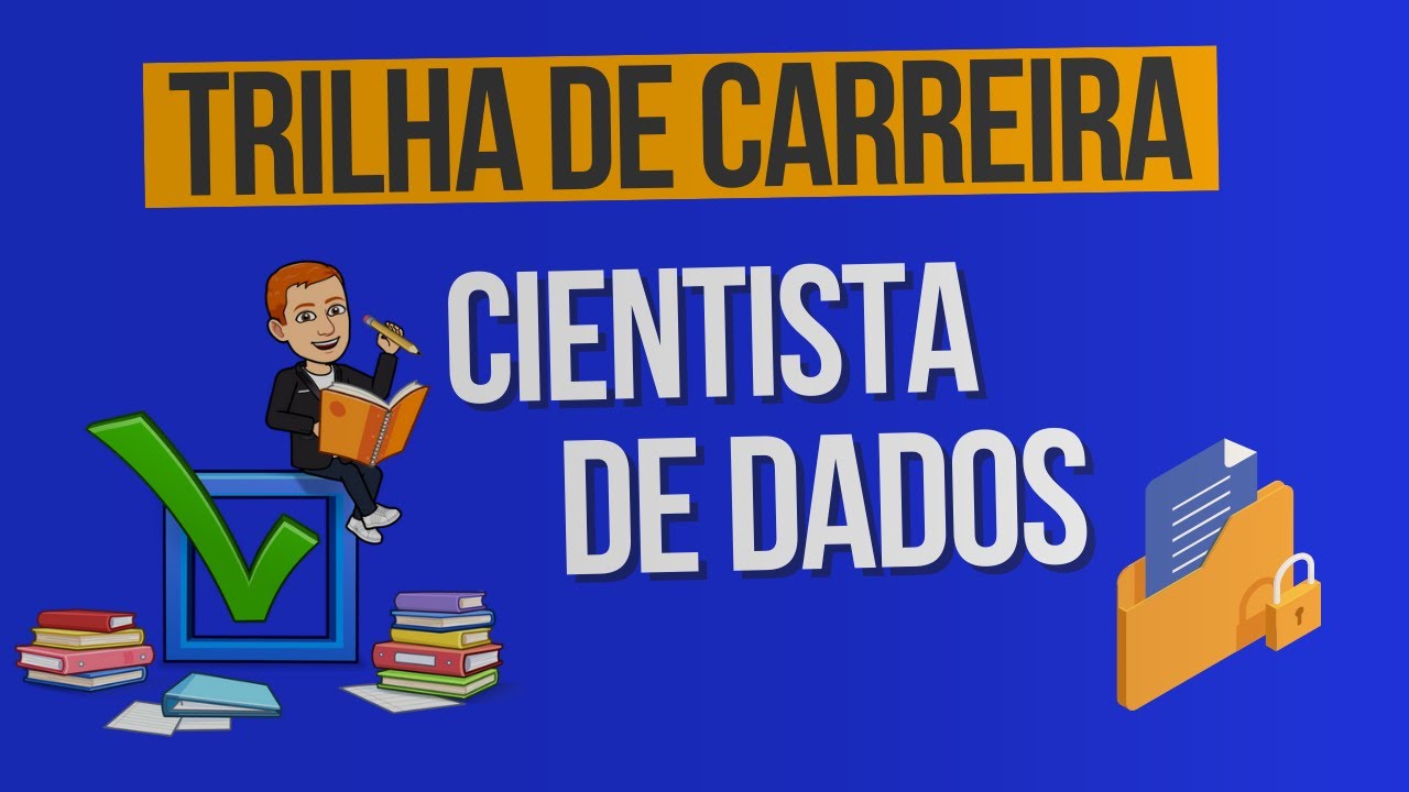 Trilha de Carreira - Tudo que você precisa saber para se tornar um Cientista de Dados