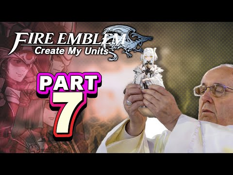 Part 7: Fire Emblem Awakening, But Chat Creates My Units - "The Pope of Cope"