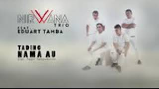 Download lagu Nantikan lagu kolaborasi Eduard Tamba Feat NIRWANA Trio Tading Nama Au( Lirik) mp3