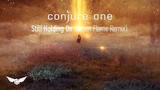 Conjure One feat. Aruna - Still Holding On (Arisen Flame Remix) [Full ver.]