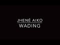 Jhené Aiko Wading W Lyrics