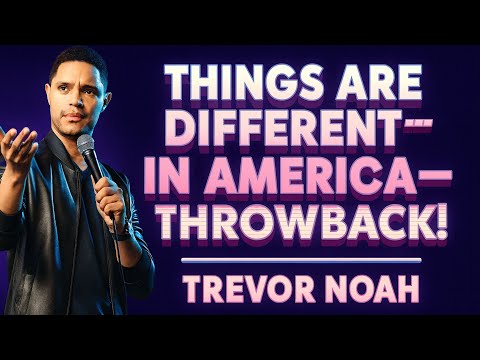 Things Are Different In America- Throwback! - TREVOR NOAH (African American special)