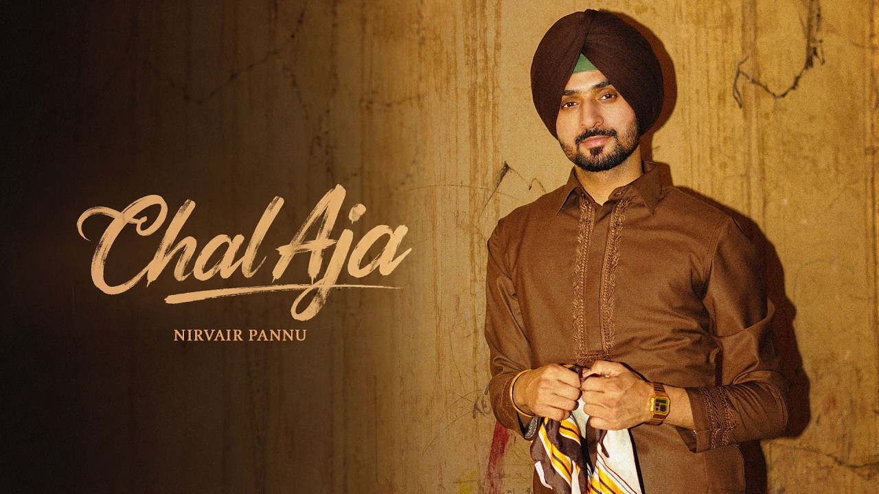 Chal Aja Lyrics | Maktoob | Nirvair Pannu