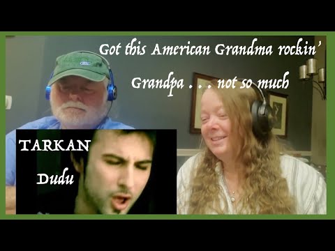 TARKAN - Dudu ~ She loves that beat! ` Grandparents from Tennessee (USA) react - first time reaction
