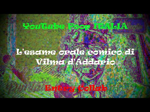 YTP - L'esame orale comico di Vilma d'Addario (Entry Collab)