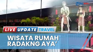Melihat Rumah Radakng Aya di Landak, Destinasi Wisata Berupa Replika Rumah Adat Suku Dayak Kayan