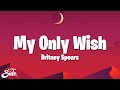 Britney Spears My Only Wish Lyrics