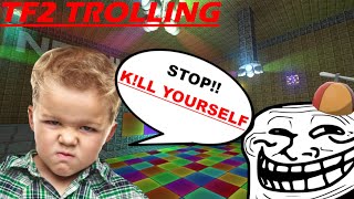 &quot;YOU&#39;RE BEING TOXIC!&quot; | TF2 RAGE/TROLLING
