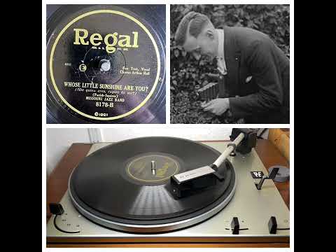 Adrian Schubert‘s Orchestra, v Arthur Hall: Whose Little Sunshine Are You? NY ca 23.09.1926