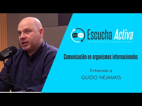 Comunicación en organismos internacionales - Guido Nejamkis  | Gustavo Ripoll y Agustín Arroyo