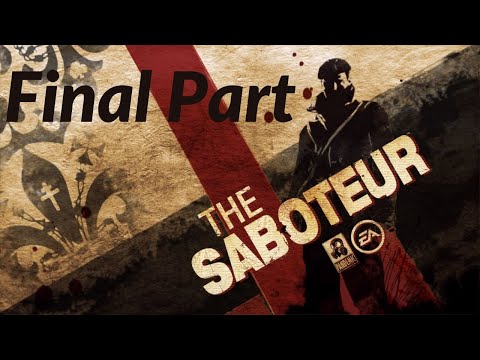 The Saboteur Gameplay Walkthrough FULL GAME - All Side Mission -  (No Commentary) - Final Part