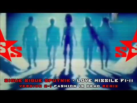 Sigue Sigue Sputnik - Love Missile F1-11 ( Version2-1 Fashion is Dead Remix )