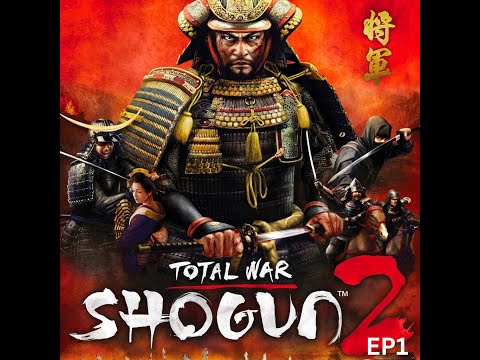 Let's Play Shogun 2 Total War EP1