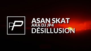 Asan Skat - Désillusion [Original Mix]