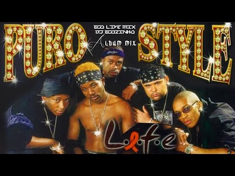 Puro Style - Life ( 2001) Album Completo Mix 2016 - Eco Live Mix Com Dj Ecozinho