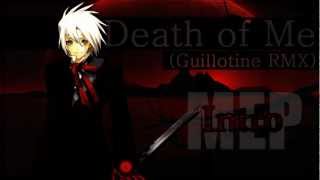 [MEP ~ OPEN] Red - Death of Me (Guillotine Remix)