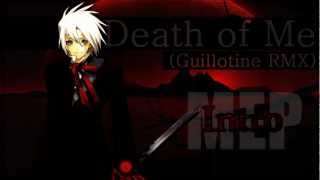 [MEP ~ OPEN] Red - Death of Me (Guillotine Remix)