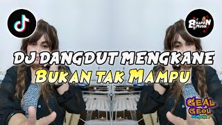 Download lagu DJ REMIX DANGDUT MENGKANE BUKAN TAK MAMPU REMIX VIRAL TIKTOK TERBAR mp3 Download lagu DJ REMIX DANGDUT MENGKANE BUKAN TAK MAMPU REMIX VIRAL TIKTOK TERBAR mp3