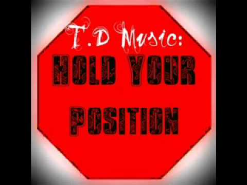 T.D Music: Hold your position
