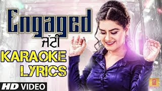 Engaged Jatti: Kaur B | Karaoke & Lyrics (Full Song) Desi Crew | Kaptaan | Latest Punjabi Songs 2018 Engaged Jatti: Kaur B | Karaoke & Lyrics (Full Song) Desi Crew | Kaptaan | Latest Punjabi Songs 2018