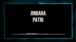 Download lagu Jinbara - Patri (Lirik) mp3
