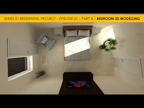 PROJECT SERIES - BEDROOM - 3D MODELLING - EP 01