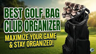 No More MESSY Bags! The BEST Golf Bag Club Organizer (Review & Test)