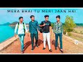 Mera Bhai Tu Meri Jaan Hai | Official Video Song | Best Friendship Story | True Friends |