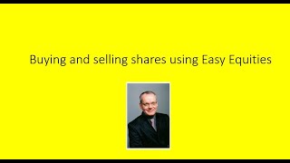 BUYING AND SELLING SHARES USING EASY EQUITIES