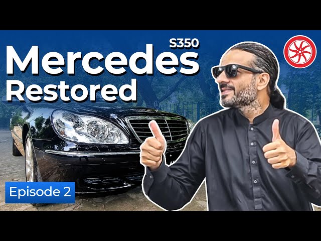 Mercedes S350 Restoration Ep-2 of 2 | PakWheels