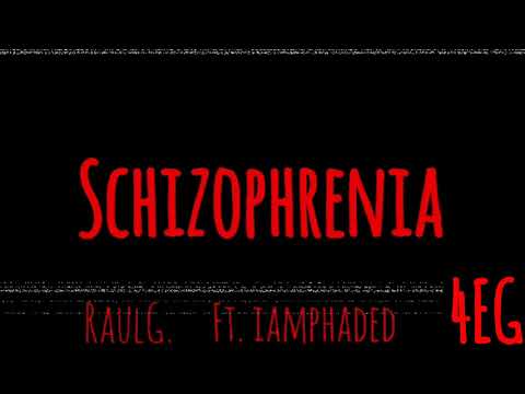 RaulG - Schizophrenia Ft. iamphaded [Prod SANTOS SANTANA]