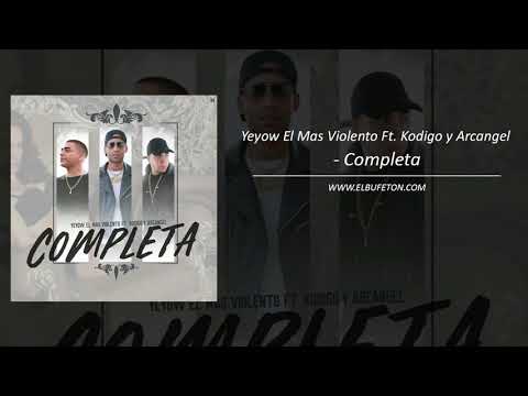 Yeyow El Mas Violento Ft  Kodigo y Arcangel   Completa www elbufeton com