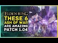 Elden Ring - 6 Amazing Buffed Ashes of War You Need to Try in Patch 1.04